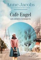 Café Engel. 2, Les années fatidiques